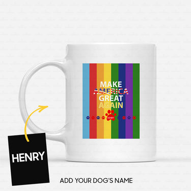 Personalized Dog Gift Idea - Make America Great Again With Rainbow For Dog Lovers - White Mug